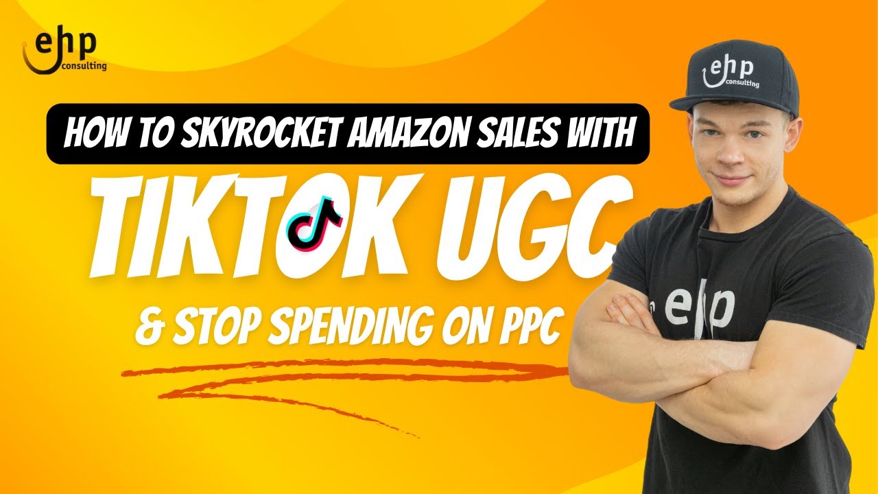How To Skyrocket Amazon Sales with TikTok UGC & Stop Spending on PPC ...
