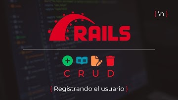 CRUD básico de Ruby on Rails  |  6. Registrando el usuario