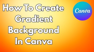 How To Create Gradient Background In Canva
