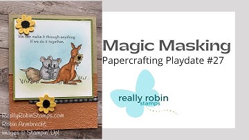 Masking Magic Made Easy - Papercrafting Playdate #27