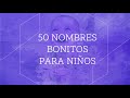 50 Nombres Bonitos para Bebes Niños - Originales y Clásicos [2021]