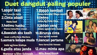 Download lagu Duet dangdut paling populer//dangdut lawas pilihan