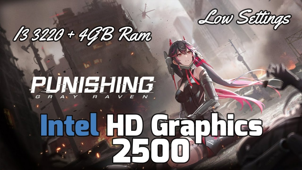 Punishing Gray Raven PC On Intel HD Graphics 2500 | I3 3220 | 4GB Ram | Windows 11 | 720p