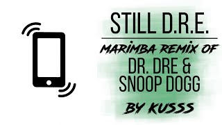 Still D.R.E. (Marimba Ringtone Remix of Snoop Dogg & Dr. D.R.E.) \\ Free download for your iPhone!