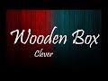 Clever  wooden box lyrics