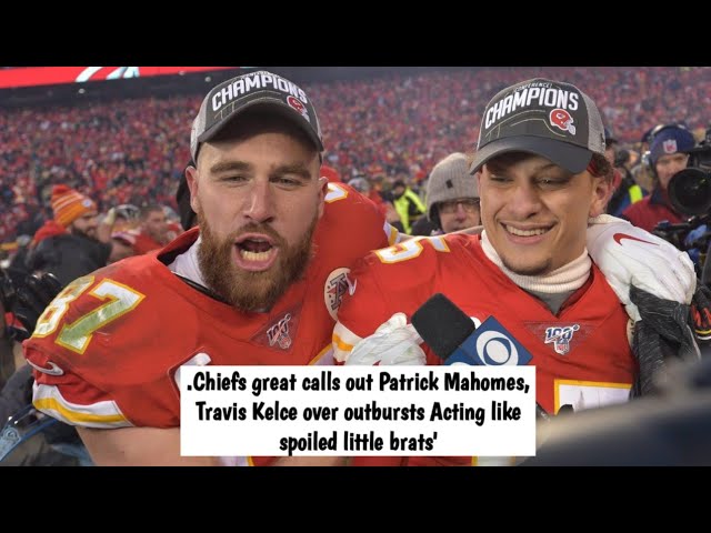 Chiefs great calls out Patrick Mahomes, Travis Kelce over