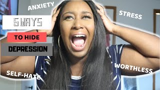 5 WAYS TO HIDE DEPRESSION!