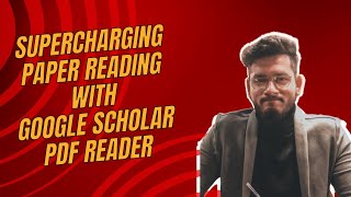 Supercharging Paper/PDF Reading with "Google Scholar PDF Reader'