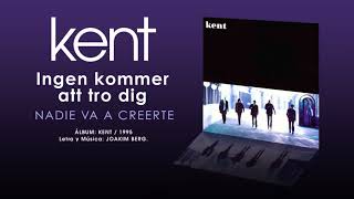 KENT — &quot;Ingen kommer att tro dig&quot; (Subtítulos Español - Sueco)