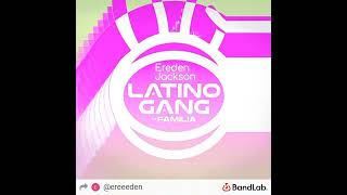 Latino Gang Ereden Jackson