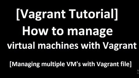 How to manage Multi-Machine with Vagrant