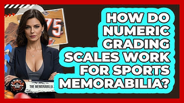How Do Numeric Grading Scales Work For Sports Memorabilia? - The Memorabilia Zone