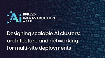 Designing scalable AI clusters: architecture and networking for multi-site deployments