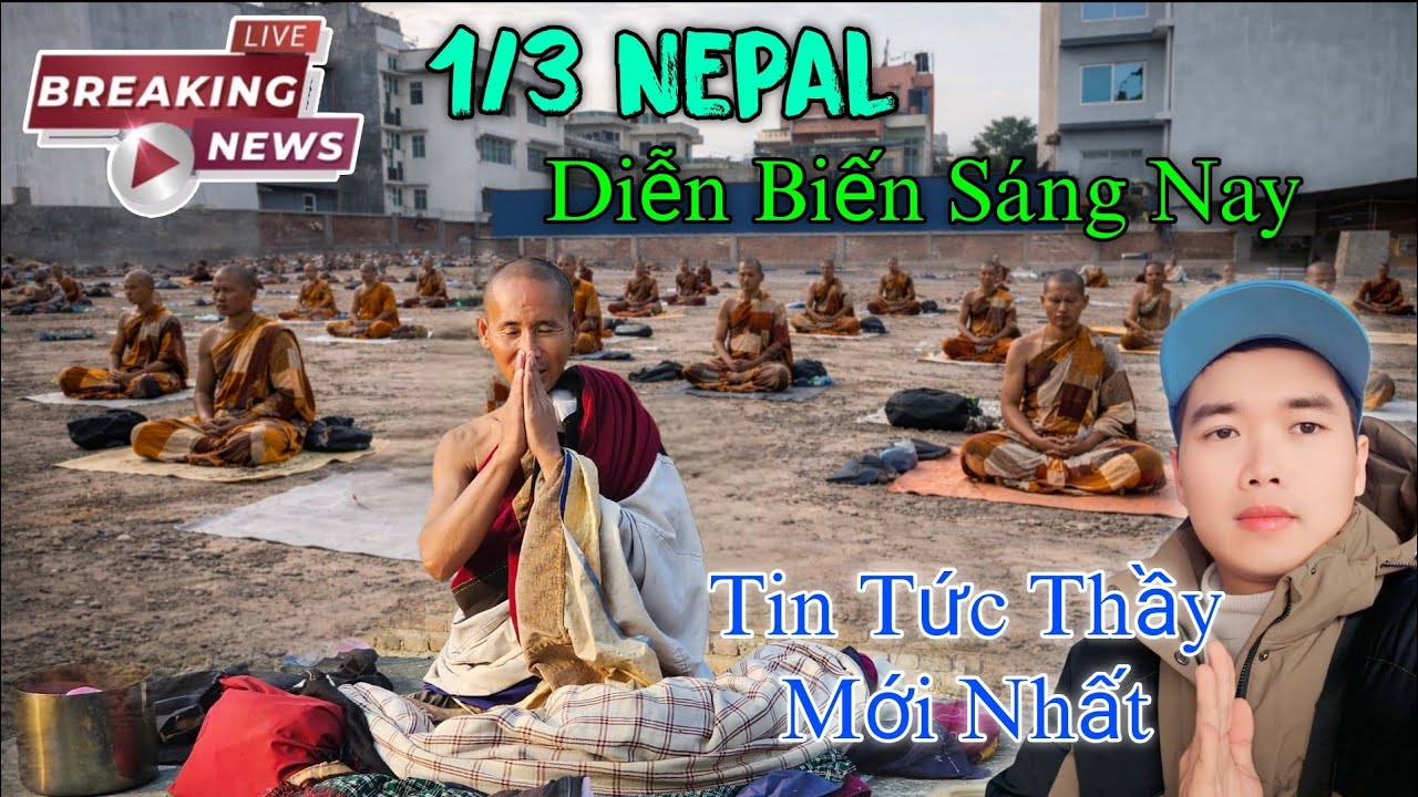 Kathmandu sáng 1 Th3 tin tức Thầy Minh Tuệ đầu tháng mới ra sao