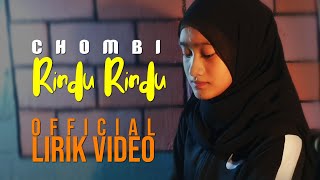 Chombi - Rindu Rindu ( Lirik Video)