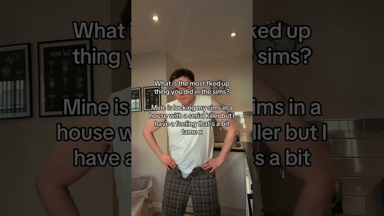 What’s the worst thing you did in the sims?