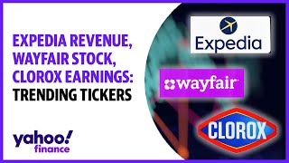 Expedia revenue, Wayfair stock, Clorox earnings: Trending Tickers