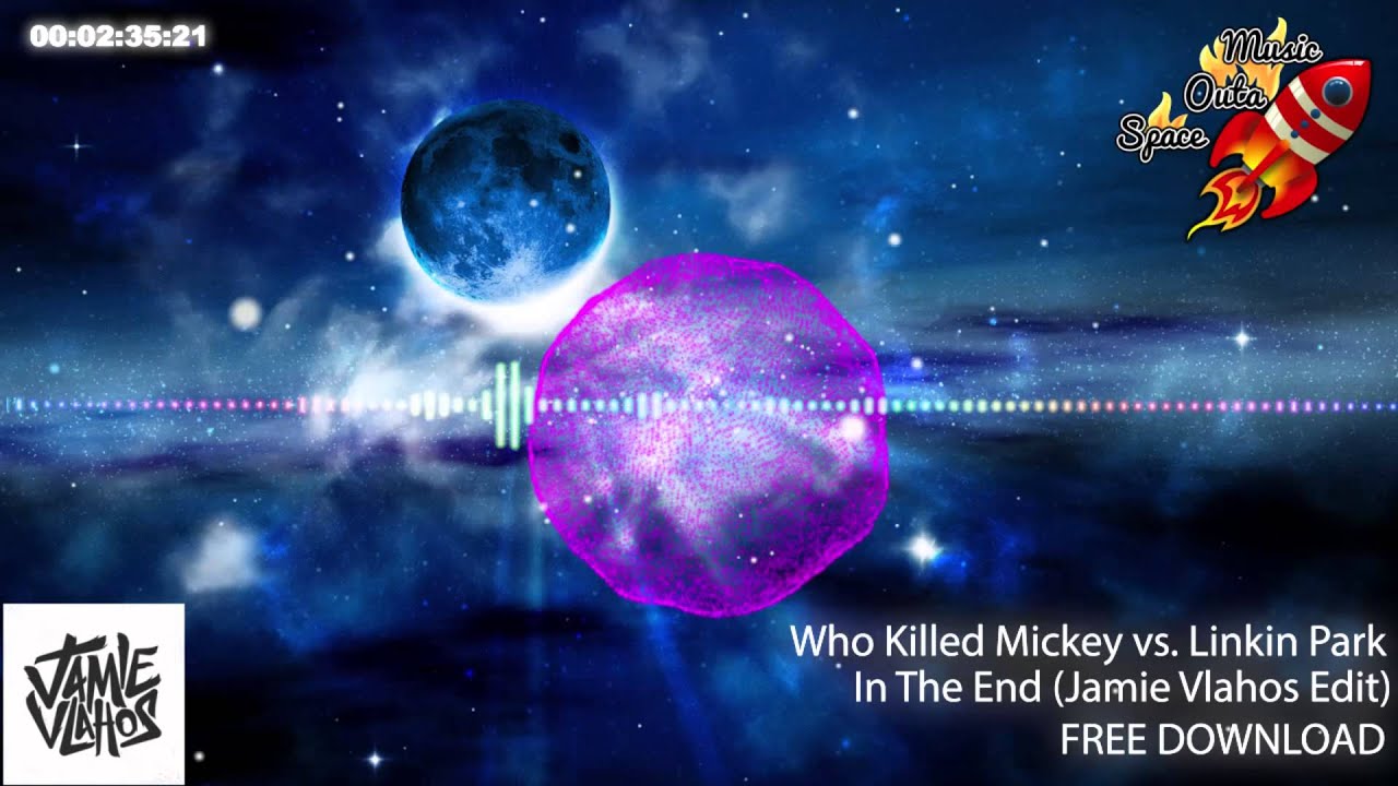 Watch Who Killed Mickey vs. Linkin Park - In The End (Jamie Vlahos Edit) on YouTube Watch Who Killed Mickey vs. Linkin Park - In The End (Jamie Vlahos Edit) on YouTube