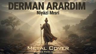 Niyâzî Mısrî - Derman Arardım Derdime Metal Cover Anatolian Folk Ai Music