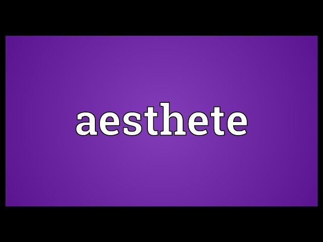 Aesthete Meaning class=