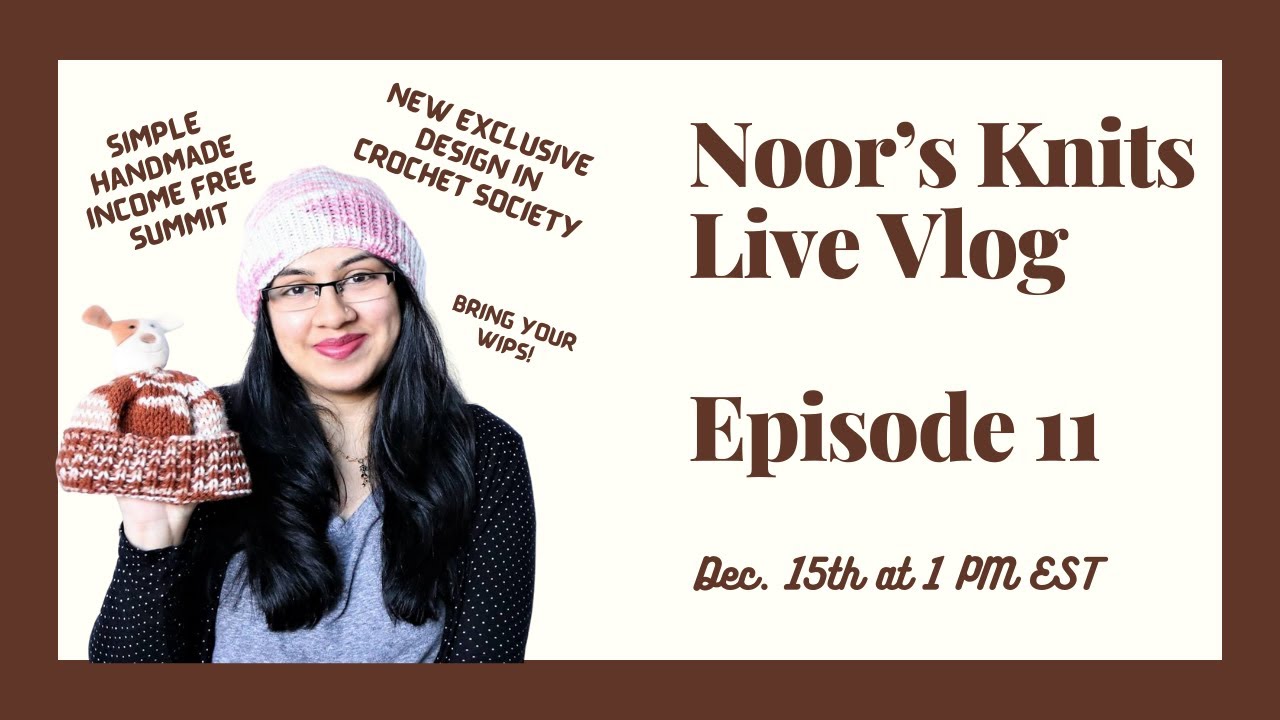 Noor's Knits Live Vlog Episode 11, Tunisian crochet, crochet design, handmade business