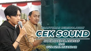 CEK SOUND GUS AZMI BERSAMA HABIB HAEDAR ALWI ASSEGAF