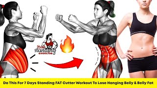 Do This For 7 Days Standing FAT Cutter Workout To Lose Hanging Belly Fat By Best Standing Exercises