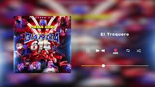 La Banda 614 - El Troquero  (Audio)