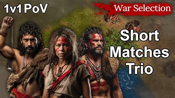 Short matches trio - War Selection
