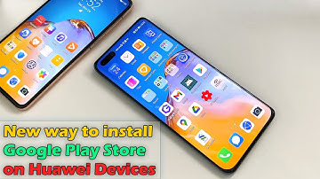 New way to install Google Play Store on Huawei Devices