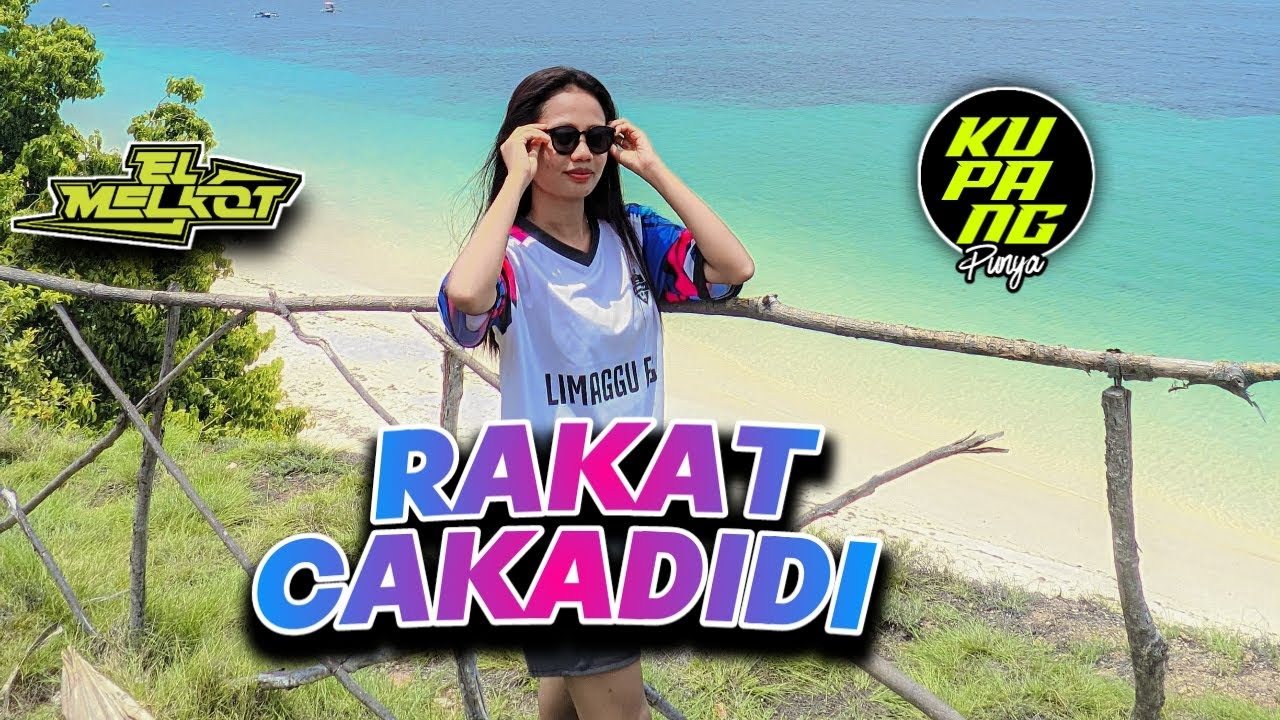 DJ RAKYAT CAKADIDI FYP 2025!!! - ( EL MELKOT X MP KUPANG PUNYA)