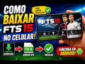 COMO BAIXAR FTS 15 NO CELULAR (GUIA COMPLETO E RAPIDO) ⚽🔥