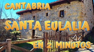 SANTA EULALIA en 2 minutos. Conoce los encantos de este bonito pueblo de Polaciones. CANTABRIA.