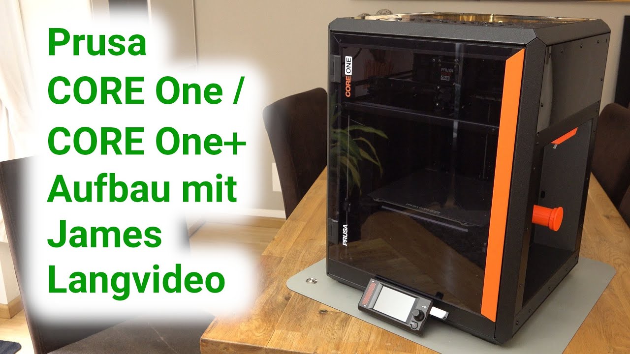 Prusa CORE One und CORE One+ montieren | Buddy3D CAM | Advanced Filter | vollständiges Video