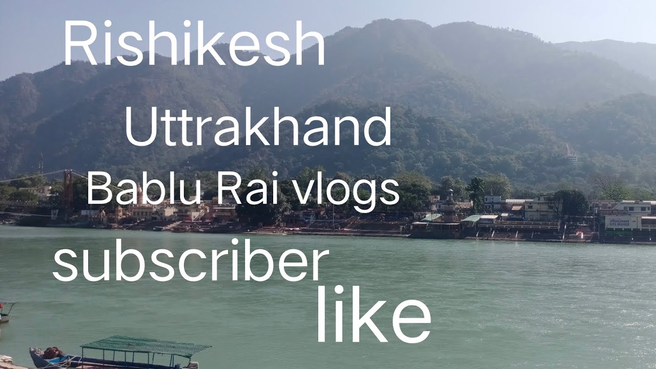 Bablu Rai Rishikesh Uttarakhand Bablu Rai vlogs like subscribe #vlogs #subscriber ...