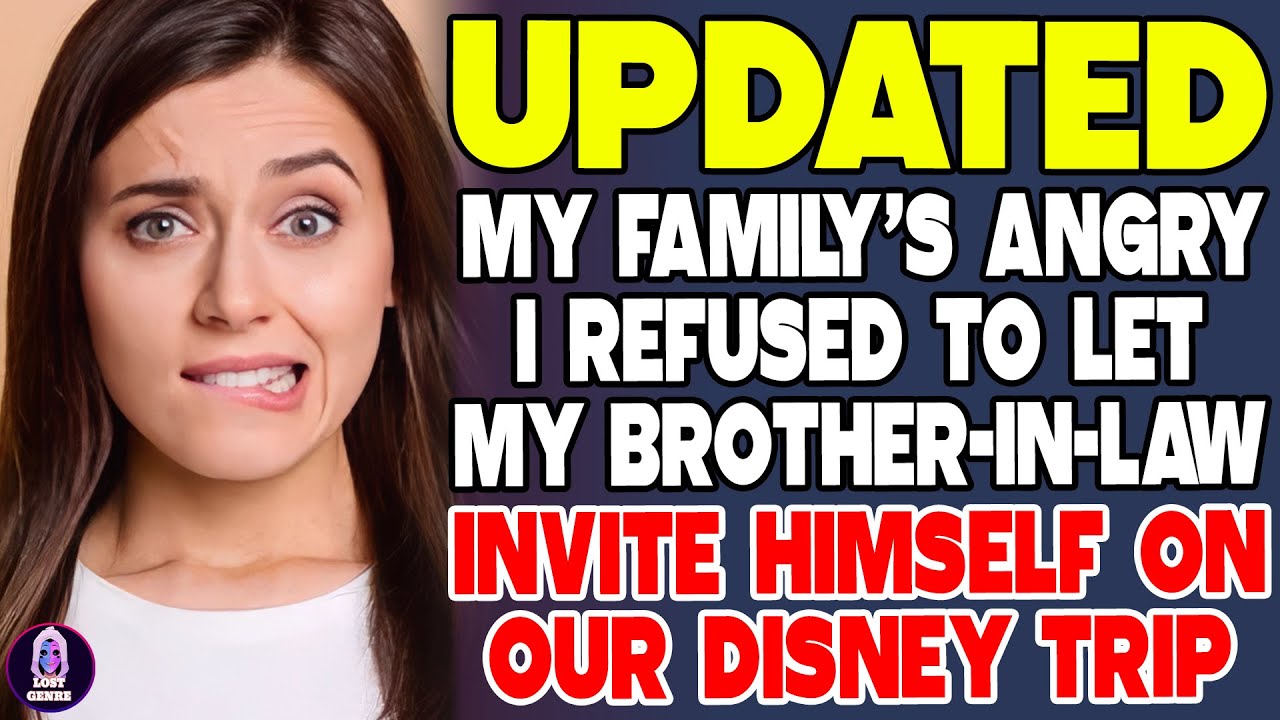 My Family’s Angry I Refused to Let My Brother in Law Invite Himself on Our Disney Trip