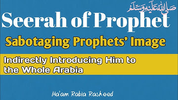 Quraish introduce The Prophet to the whole Arab | Seerah Lectures 