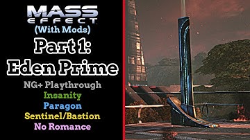 Mass Effect 1 (With Mods) - Part 1: Eden Prime