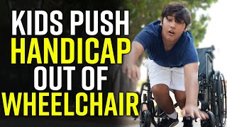 ANGRY Teens PUSH HANDICAP Out of WHEELCHAIR