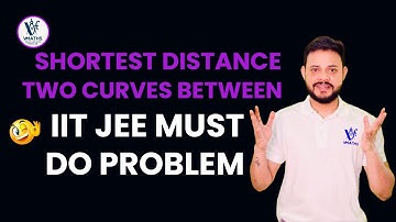 Shortest Distance Between Two Curves | IIT JEE Must-Do Problem | Application of Derivatives