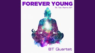 Forever Young (Extended Dance Mashup) - BT Quartet