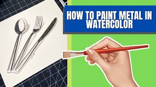 Watercolor Tutorial: How to paint METAL in watercolor