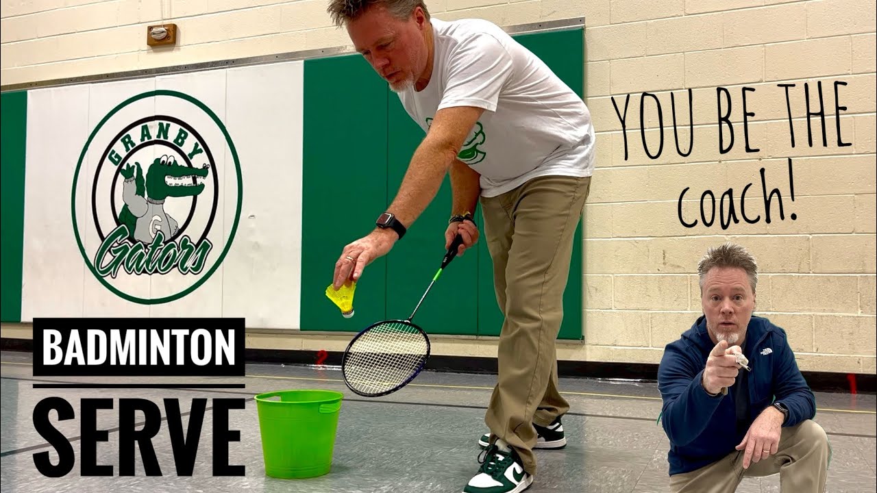 BADMINTON SERVE: “You Be the Coach!”