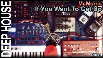Mr Morris - If You Want To Get Up (Dawless Live Vocal House)