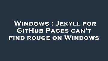 Windows : Jekyll for GitHub Pages can