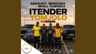 ITENDER YOMJOLO (feat. Abashayi bengoma)