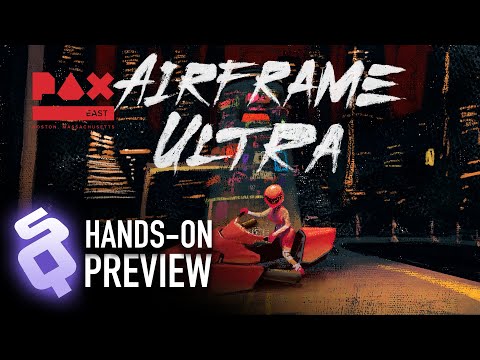 Airframe Ultra PAX East 2025 preview