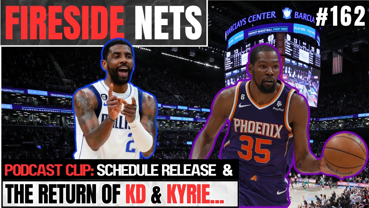 The Return Of KD& Kyrie To Brooklyn... '23-'24 Schedule Release// Clip From Fireside Nets 