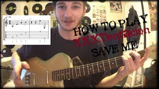 Save Me - XXXTENTACION - (Guitar Lesson/Cover) *Tabs*