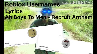 [OLD VIDEO] Ah Boys To Men - Recruit Anthem (Roblox Username Lyrics)